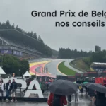 grand prix de Belgique conseils et astuces